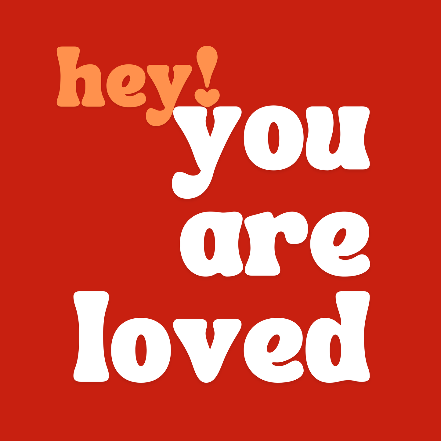 (Hey) You Are Loved Vinyl Sticker
