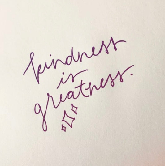 Kindness is Greatness