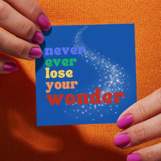 Never Ever Lose Your Wonder Vinyl Sticker