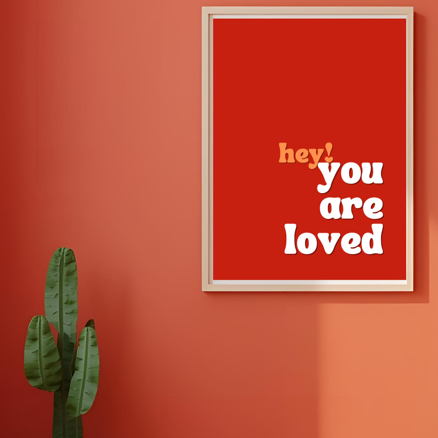 Hey! You are Loved.  Poster Print Download (4 sizes)